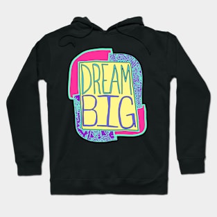 Dream Big! Hoodie